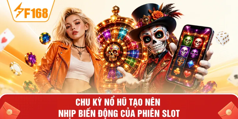 Chu kỳ nổ hũ tạo nên nhịp biến động của phiên slot Chu kỳ nổ hũ tạo nên nhịp biến động của phiên slot