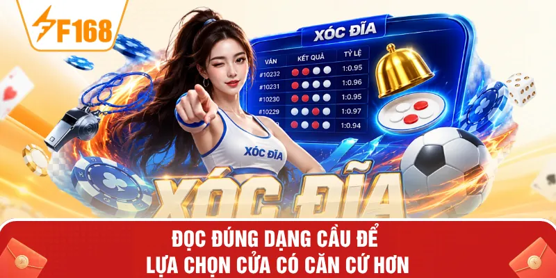 Đọc đúng dạng cầu để lựa chọn cửa có căn cứ hơn Đọc đúng dạng cầu để lựa chọn cửa có căn cứ hơn